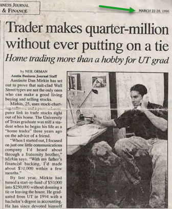 Austin Business Journal, March 1996: 'Trader makes quarter-million without ever putting on a tie', article on Dan Mirkin as a home trader